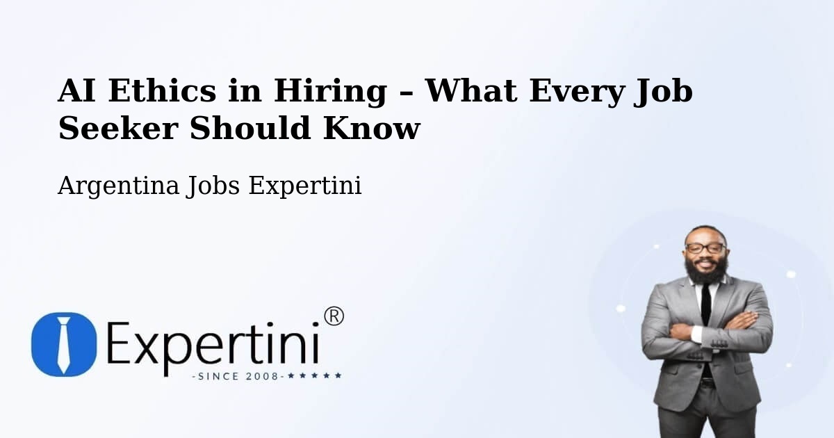 AI Ethics in Recruitment & Hiring – Arias - Arias, Argentina Jobs Expertini