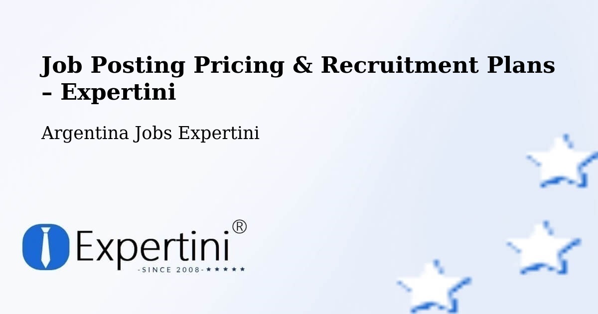 Job Posting Pricing & Recruitment Plans – Arias - Arias, Argentina Jobs Expertini